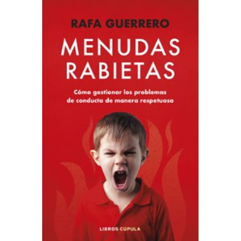 MENUDAS-RABIETAS.COMO-GESTIONAR-LOS-PROBLEMAS-DE-CONDUCTA-DE-MANERA-RESPETUOSA.-RAFA-GUERRERO._2501_1-1 MENUDAS RABIETAS.COMO GESTIONAR LOS PROBLEMAS DE CONDUCTA DE MANERA RESPETUOSA - RAFA GUERRERO.