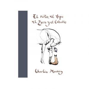 EL NIÑO, EL TOPO, EL ZORRO Y EL CABALLO