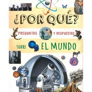 ¿POR QUE? PREGUNTAS Y RESPUESTAS SOBRE EL MUNDO