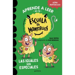 ESCUELA DE MONSTRUOS. LAS IGUALES SON ESPECIALES. APRENDE A LEER.