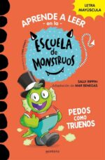 ESCUELA DE MONSTRUOS. PEDOS COMO TRUENOS. APRENDE A LEER.