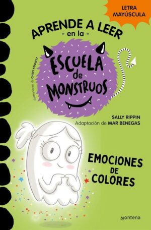 ESCUELA DE MONSTRUOS. EMOCIONES DE COLORES. APRENDE A LEER