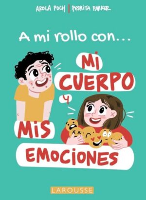 A MI ROLLO CON... MI CUERPO Y MIS EMOCIONES - AROLA POCH PEDRITA PARKER