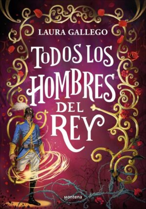 TODOS LOS HOMBRES DEL REY. LAURA GALLEGO
