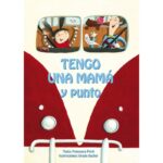 TENGO UNA MAMA Y PUNTO.