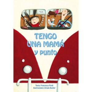 TENGO UNA MAMA Y PUNTO.