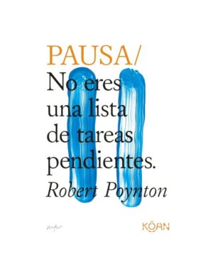 PAUSA NO ERES UNA LISTA DE TAREAS PENDIENTES