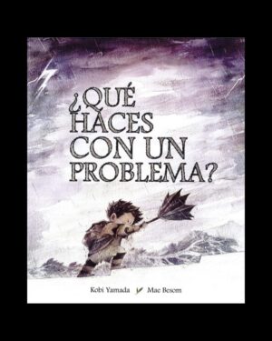 QUE HACES CON UN PROBLEMA?