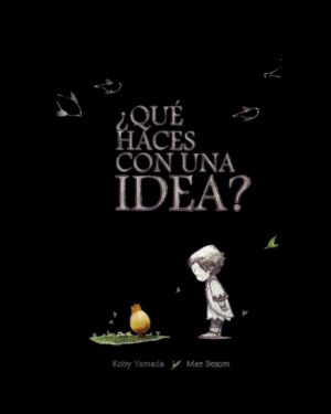 QUE HACES CON UNA IDEA?