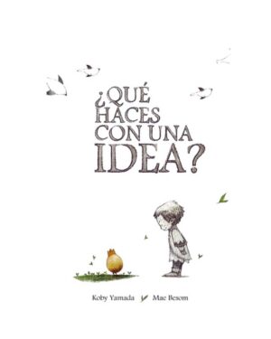 QUE HACES CON UNA IDEA?
