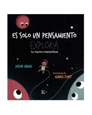 ES SOLO UN PENSAMIENTO EXPLORA TU MENTE MARAVILLOSA.