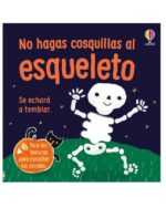 NO HAGAS COSQUILLAS AL ESQUELETO.SE ECHARA A TEMBLAR.