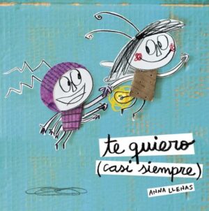 TE QUIERO (CASI SIEMPRE) ANA LLENAS