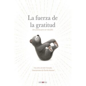 LA FUERZA DE LA GRATITUS. KOBI YAMADA